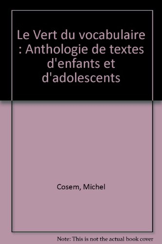 Le Vert du vocabulaire : anthologie de textes d'enfants et d'adolescents
