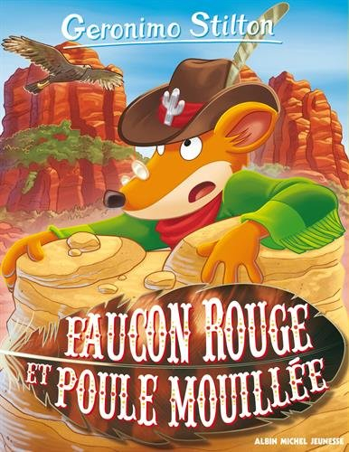 Geronimo Stilton. Vol. 74. Faucon rouge et poule mouillée