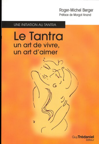 Le tantra, un art de vivre, un art d'aimer