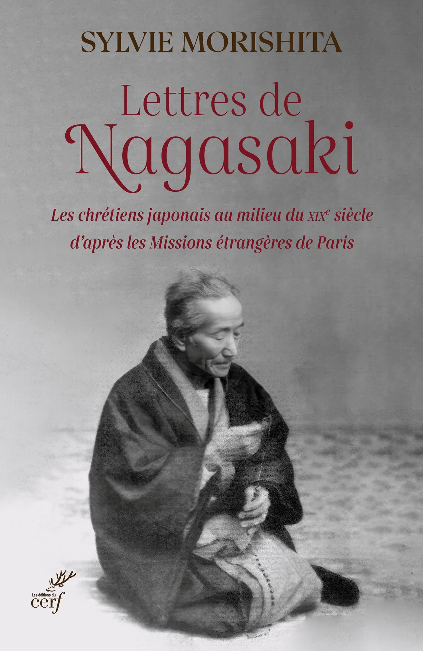 Lettres de Nagasaki : les chrétiens japonais au milieu du XIXe siècle d'après les Missions étrangère