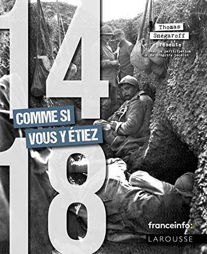 14-18 comme si vous y étiez