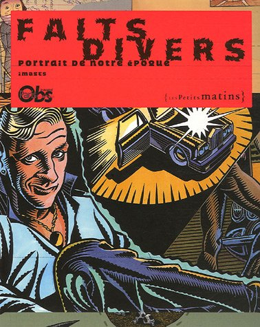 Faits divers : portrait de notre époque