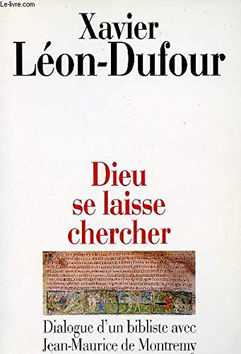 Dieu se laisse chercher : dialogue d'un bibliste avec Jean-Maurice de Montremy
