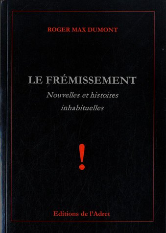 Le frémissement : nouvelles et histoires inhabituelles