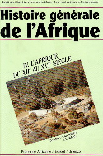 Histoire générale de l'Afrique. Vol. 4. L'Afrique du XIIe au XVIe siècle
