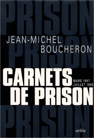 Carnets de prison (mars 1997-juillet 1998)