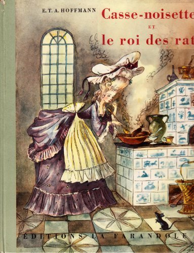 casse-noisettes et le roi des rats : traduit de l'allemand par loève-weimars. illustration de martin