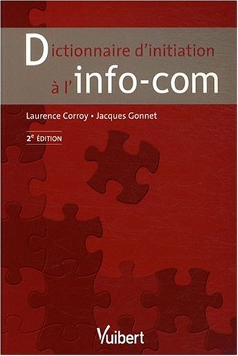 Dictionnaire d'initiation à l'info-com