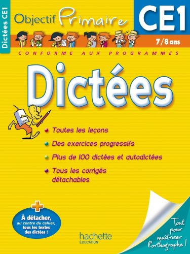 Dictées CE1, 7-8 ans : toutes les leçons, des exercices progressifs, plus de 100 dictées et autodict