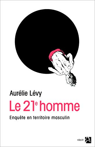 Le 21e homme : enquête en territoire masculin