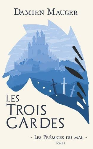 Les Trois Gardes : Les Prémices du Mal