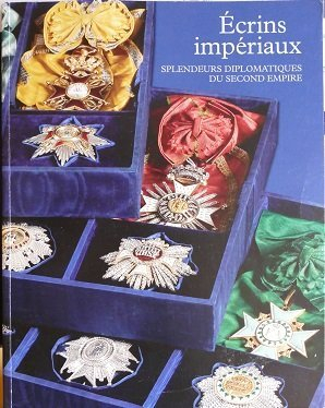 écrins impériaux splendeurs diplomatiques du second empire