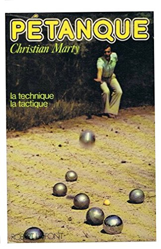 la pétanque , la technique , la tactique