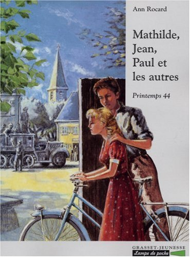 Mathilde, Jean, Paul et les autres : printemps 44
