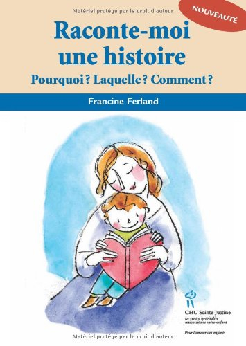 Raconte-moi une histoire : pourquoi? laquelle? comment?