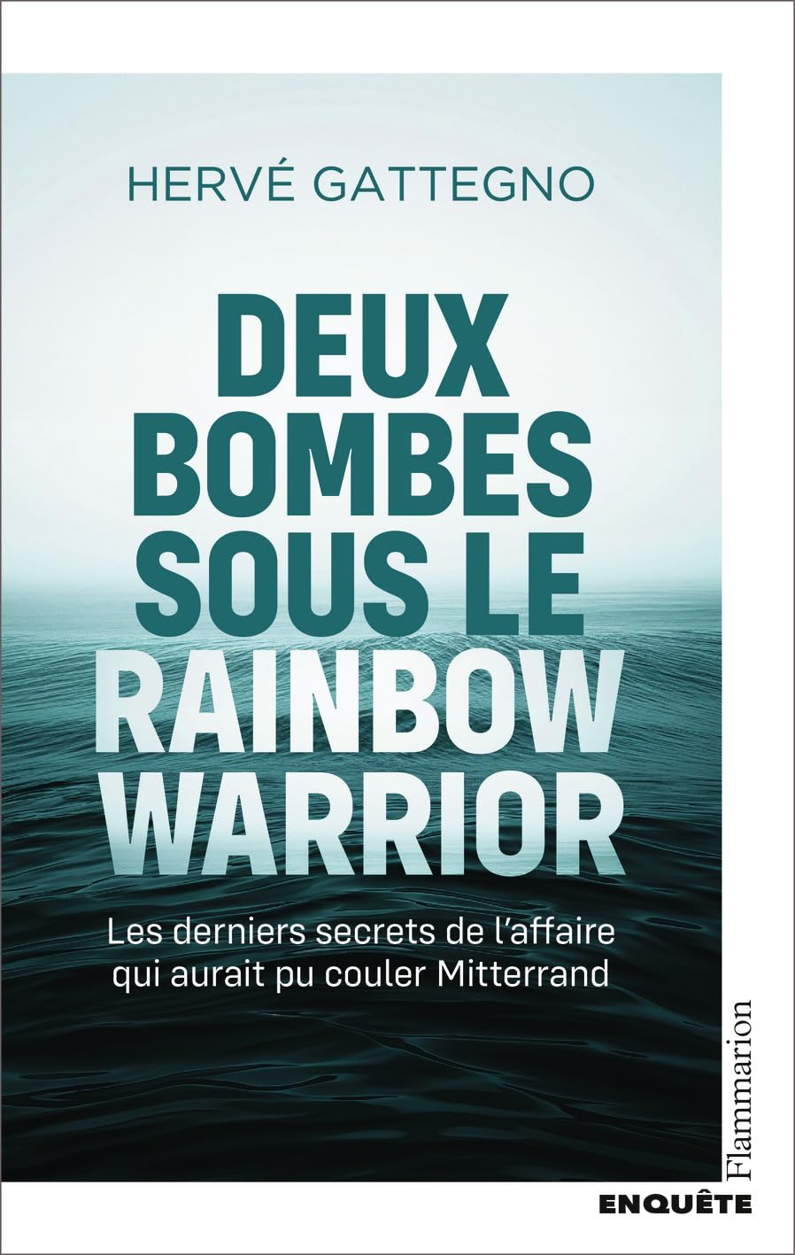 Deux bombes sous le Rainbow Warrior : les derniers secrets de l'affaire qui aurait pu couler Mitterr