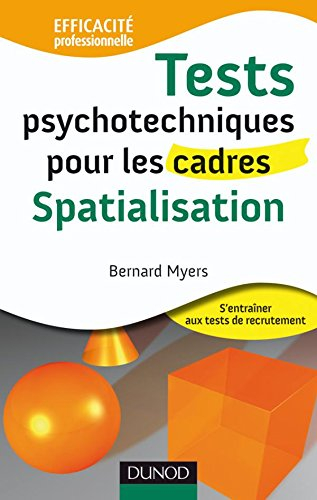 Tests psychotechniques pour les cadres : s'entraîner aux tests de recrutement. Spatialisation