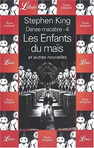 Danse macabre. Vol. 4. Les enfants du maïs : et autres nouvelles