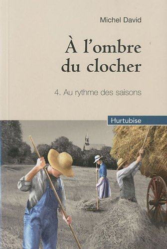 À l'ombre du clocher. Vol. 4. Au rythme des saisons