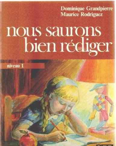 Nous saurons bien rédiger : niveau 1, 7-9 ans