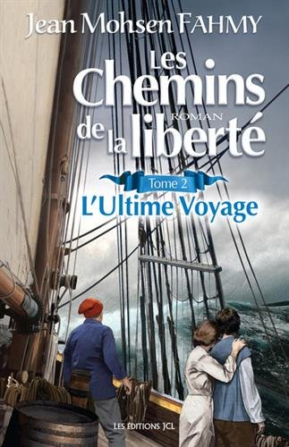 Les chemins de la liberté. Vol. 2. Ultime voyage