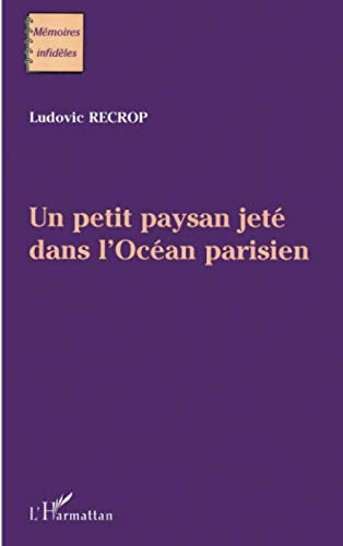 Un petit paysan jeté dans l'océan parisien.