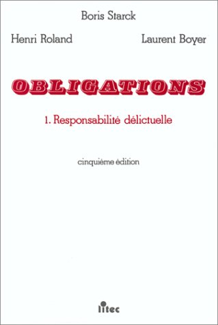 Obligations : droit civil. Vol. 1. Responsabilité délictuelle