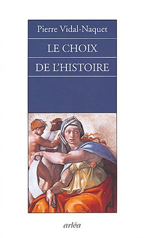 Le choix de l'histoire : pourquoi et comment je suis devenu historien