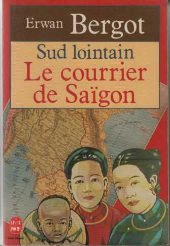 Sud lointain. Vol. 1. Le Courrier de Saïgon