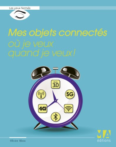 Mes objets connectés : où je veux, quand je veux !