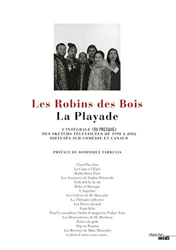 La playade : l'intégrale (ou presque) des sketchs télévisuels de 1998 à 2002 diffusés sur Comédie et