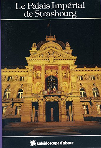 Le Palais impérial de Strasbourg