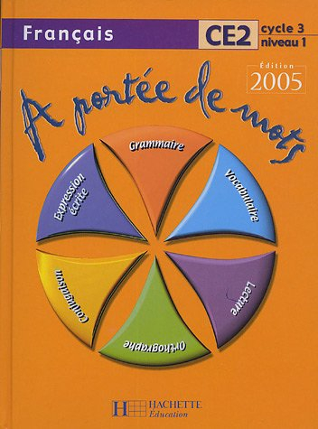 A portée de mots, CE2, cycle 3 niveau 1 : livre de l'élève, 2005