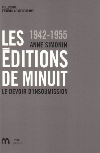 Les Editions de Minuit : 1942-1955 : le devoir d'insoumission