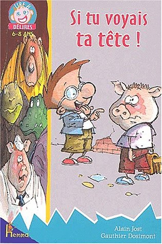 Si tu voyais ta tête !