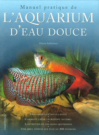 Manuel pratique de l'aquarium d'eau douce : des conseils d'installation, comment créer un biotope na