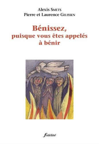Bénissez puisque vous êtes appelés à bénir