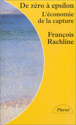 De zéro à epsilon : l'économie de la capture