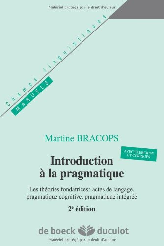 Introduction à la pragmatique : les théories fondatrices, actes de langage, pragmatique cognitive, p