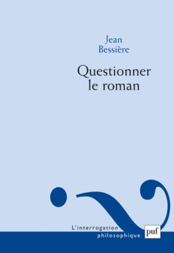 Questionner le roman : quelques voies au-delà des théories du roman
