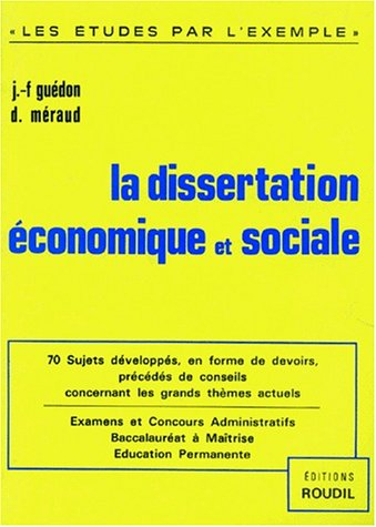 la dissertation économique et sociale. 70 sujets développés pour examens et concours a