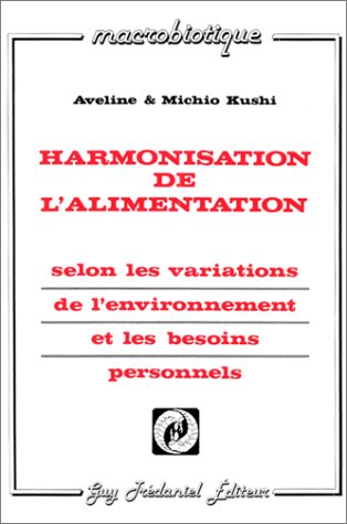 Alimentation macrobiotique : harmonisation de l'alimentation selon les variations de l'environnement