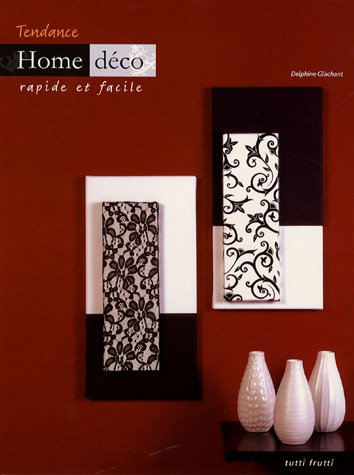 Tendance home déco : rapide et facile