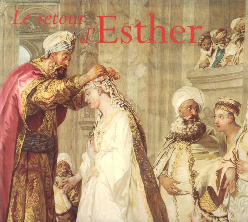 le retour d'esther : les fastes retrouvés du château de la roche-guyon
