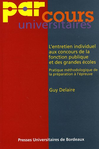L'entretien individuel aux concours de la fonction publique et des grandes écoles : pratique méthodo