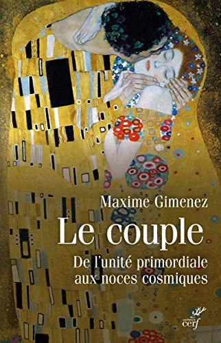 Le couple : de l'unité primordiale aux noces cosmiques