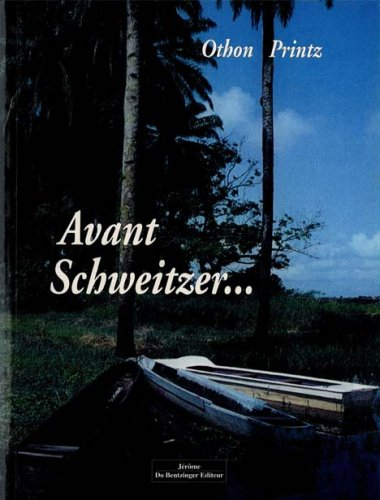 Avant Schweitzer : Robert Nassau, Valentine Lantz, Maurice Robert : les génies tutélaires de Lambaré