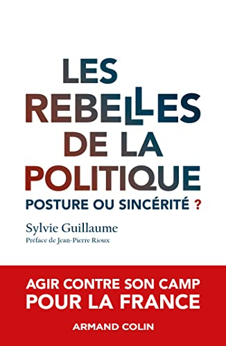 Les rebelles de la politique : posture ou sincérité ?