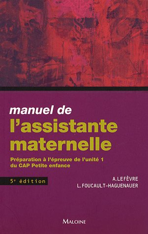 Manuel de l'assistante maternelle : préparation à l'épreuve de l'unité 1 du CAP Petite enfance