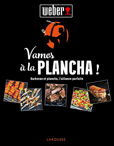 Vamos a la plancha ! : barbecue et plancha, l'alliance parfaite